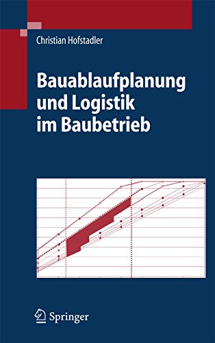 Bauablaufplanung und Logistik im Baubetrieb von Springer
